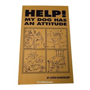 Help! My dog has an attitude by Gwen Bohnenkamp - Perfect Paws Inc. - isbn 09644